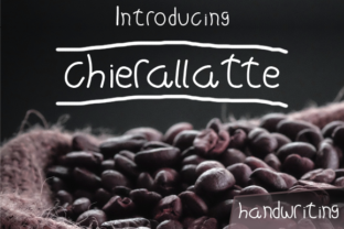 Chierallatte: The Handwritten Typeface for Timeless Editorial Design